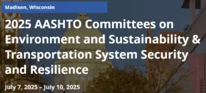 AASHTO Committees event 2025 in Madison.